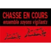 PANNEAU DE SIGNALISATION CHASSE EN COURS -Équipement De Chasse Boutique panneau de signalisation chasse en cours